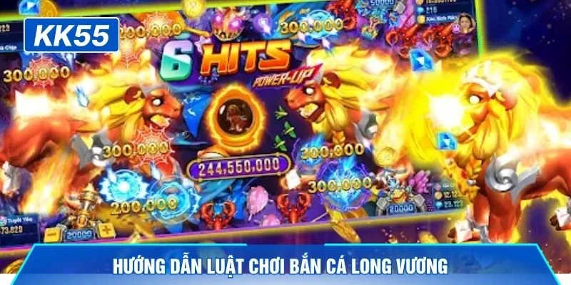Hướng dẫn luật chơi bắn cá long vương